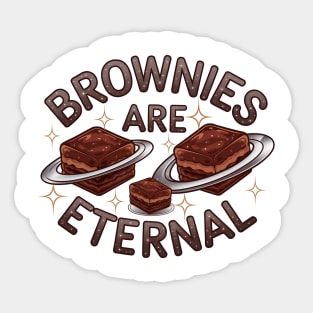 Brownies Are Eternal Sticker